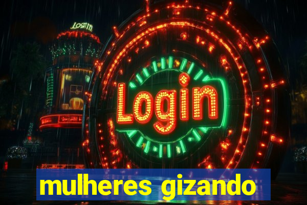 mulheres gizando